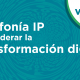 Telefonía IP Transformacion_Digital